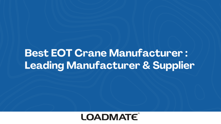 Best EOT Crane Manufacturer : Leading Manufacturer & Supplier