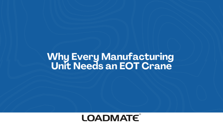 Why Every Manufacturing Unit Needs an EOT Crane